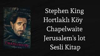 Stephen King Sesli Kitap Chapelwaite Hortlaklı köy Jerusalems Lot [upl. by Higley]