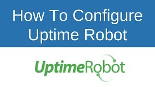 How To Configure Uptime Robot [upl. by Divad855]