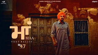 Maa Official Video  Veet Baljit  Nick Dhammu  San 47 [upl. by Eema]