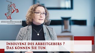 Insolvenz des Arbeitgebers  Ihre Rechte  Arbeitsrecht  Arbeitnehmer  Die Kündigungsschutzkanzlei [upl. by Dulce]