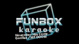 Gorillaz amp MF DOOM  November Has Come Funbox Karaoke 2005 [upl. by Refotsirc]