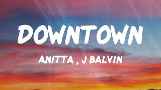 Anitta  J Balvin  Downtown Letras [upl. by Philips]