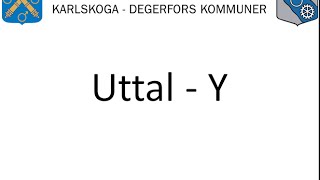 Uttal – Y  Vuxnas lärande Karlskoga Degerfors wwwuttalse [upl. by Yvehc166]