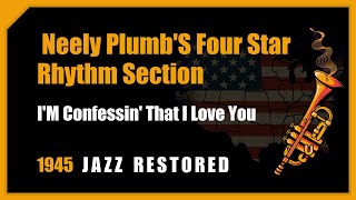 Jazz Music  Neely Plumb I M Confessin That I Love You  1945 [upl. by Mit]