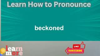 How to Pronounce beckoned [upl. by Esinereb]