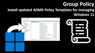 Group Policy Install updated ADMX Policy Templates for managing Windows 11 [upl. by Jervis]