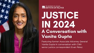 Justice in 2024 A Conversation with Vanita Gupta [upl. by Semmes]