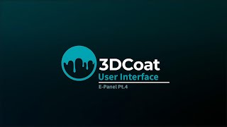 3DCoat UI  EPanel Pt4 [upl. by Eatnoed]