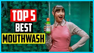 Top 5 Best Mouthwash in 2025 [upl. by Yokoyama]