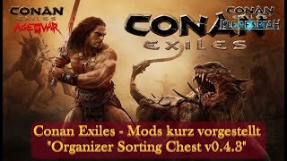 Conan Exiles  Mods kurz vorgestellt  124  quotOrganizer Sorting Chest v043quot [upl. by Reinhard]