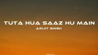 ARIJIT SINGH  TUTA HUA SAAZ HU MAIN SONG LYRICS  LOFI CHILL SONG Slowed x REVERD [upl. by Gnoh687]