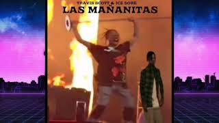 Travis Scott  Las mañanitas feat Ice Sore FULL [upl. by Sherborne]