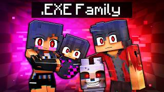 Having an EXE FAMILY in Minecraft [upl. by Llednik]