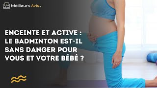 Enceinte et active  le badminton estil sans danger pour vous et votre bébé [upl. by Oicor828]