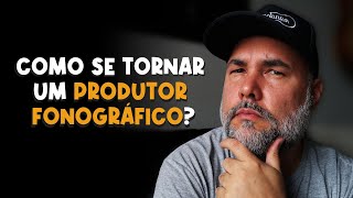 Como se tornar um Produtor Fonográfico [upl. by Elane]