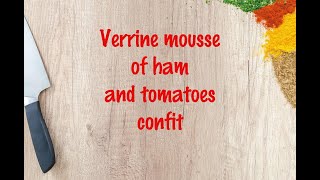 How to cook  Verrine mousse of ham and tomatoes confit [upl. by Ladd]