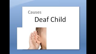 ENT Deaf Child Define Causes Hearing loss baby Fetus Maternal Infant Reason What wrong congenital [upl. by Tatum]