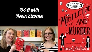 QampA with Robin Stevens to celebrate MISTLETOE AND MURDER [upl. by Monia]