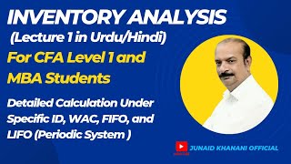 Inventory Analysis  CFA amp MBA  Lecture 1 Calculation Specific ID WAC FIFO LIFO in UrduHindi [upl. by Aniweta751]