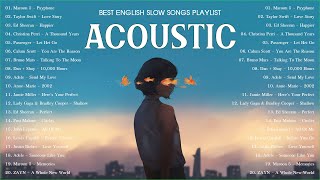 Acoustic Slow Songs 2022  Best English Slow Songs Playlist 🎧 Payphone Love Story 2002 Happier [upl. by Scrivenor335]