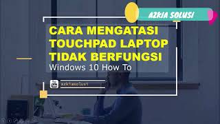 Cara Paling Mudah Mengatasi Touchpad Yang Tidak berfungsi di Windows 10 [upl. by Nemracledairam]