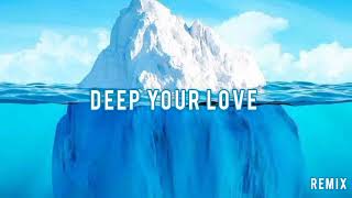 DEEP YOUR LOVE [upl. by Niala825]