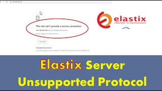 Unsupported Protocol on Elastix server  Elastix server problem  This Site Cant secure connection [upl. by Faulkner]