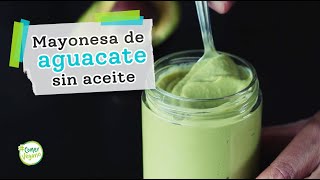 MAYONESA DE AGUACATE  Sin aceite sin huevo más saludable y más fácil de elaborar [upl. by Dodi]