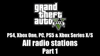 GTA V GTA 5  All radio stations  Part 1 PS4 Xbox One PC PS5 amp Xbox Series XS [upl. by Jaf352]