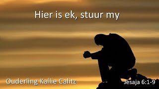 Ouderling Kallie Calitz Hier is ek stuur my  20241110 [upl. by Alisia]