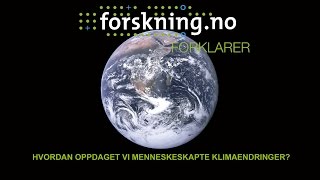 Hvordan oppdaget vi menneskeskapte klimaendringer [upl. by Htebsle]