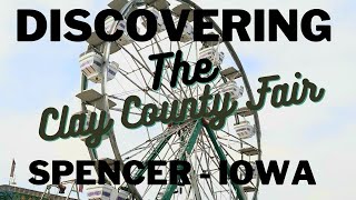 Discovering The Clay County FairWorlds Greatest County FairSpencerIowa [upl. by Assyral]