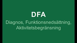 DFA – Diagnos funktionsnedsättning aktivitetsbegränsning [upl. by Aynod]