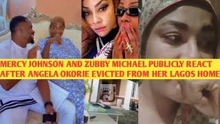 MERCY JOHNSON amp ZUBBY MICHAEL PUBLICLY REACT AS ANGELA OKORIE WAS EVICTED amp THROWN OUT FROM HER HOME [upl. by Eednam]