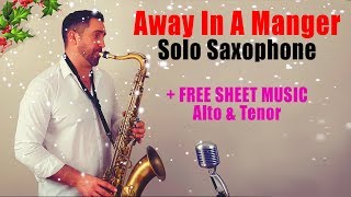 🎄 Away In A Manger 🎄  🎷 Solo Saxophone 🎷 by Paul Haywood  plus free sheet music [upl. by Donelu]