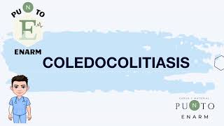 56100 COLEDOCOLITIASIS COLANGITIS ENARM [upl. by Imorej]