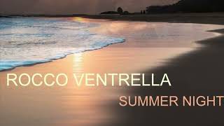 ROCCO VENTRELLA  SUMMER NIGHTS [upl. by Trin206]