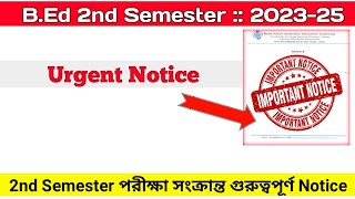 BEd 2nd Semester Exam Related Urgent Notice  Official Notice  BEd 202325 BSAEU [upl. by Conner]