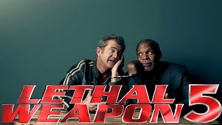 LETHAL WEAPON 5 Is About To Blow Your Mind [upl. by Naihtniroc463]