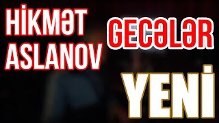 Hikmət Aslanov  Gecələr [upl. by Noislla]