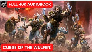 40K LORE FULL AUDIOBOOK CURSE OF THE WULFEN [upl. by Maddeu578]