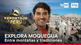 Reportaje al Perú Moquegua 08092024  TVPerú [upl. by Giverin]