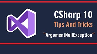 CSharp 10  Tips And Tricks  ArgumentNullException [upl. by Ened]