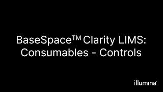 BaseSpace™ Clarity LIMS–Consumables Controls [upl. by Nirraj]