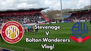 Stevenage Vs Bolton Wanderers Matchday Vlog [upl. by Krute]