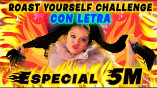 🔥 ROAST YOURSELF CHALLENGE 🔥 CON LETRA  ESPECIAL 5 MILLONES  VIDEOLYRICS [upl. by Merry544]