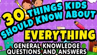 Kids Quiz  30 Things Kids Should Know about Everything  General Knowledge [upl. by Adaurd180]