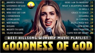 Goodness Of God 🙏Discover the POWER of Praise with Hillsongs Top 27 Worship Songs 2024 4g [upl. by Jeno822]