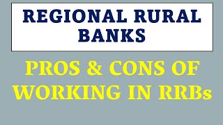 Regional rural banks  PROS amp CONS OF WORKING IN RRBs [upl. by Aniluj]