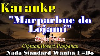 KARAOKE MARPARBUE DO LOJAMISTYLE VOICELAGU BATAKNADA STANDARD WANITA FDO [upl. by Ingrim]